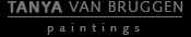 Tanya van Bruggen | paintings